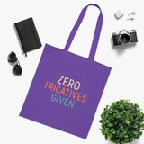 Zero Fricatives Given  - Cotton Tote