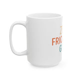 Zero Fricatives Given - Ceramic Mug (11oz, 15oz)