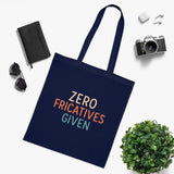 Zero Fricatives Given  - Cotton Tote
